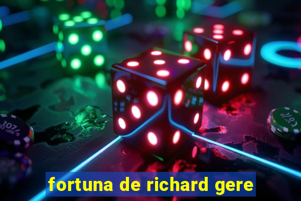 fortuna de richard gere