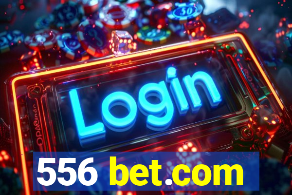 556 bet.com