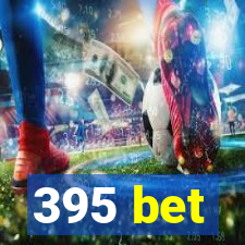 395 bet