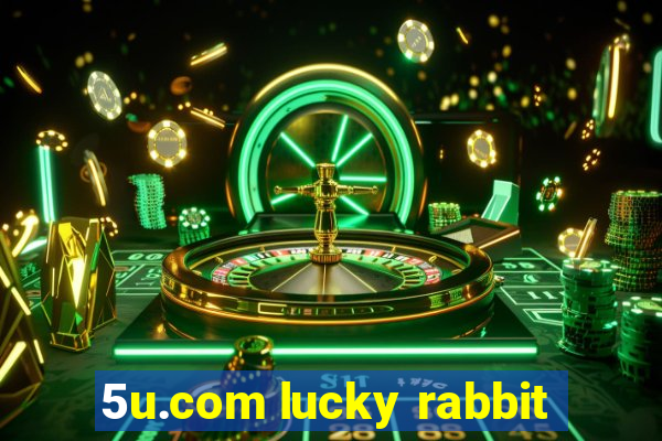 5u.com lucky rabbit