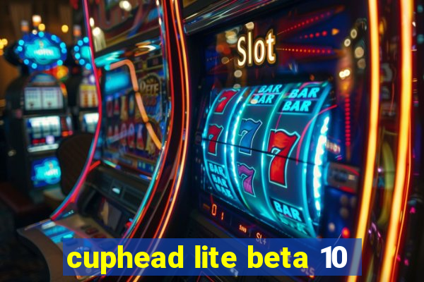 cuphead lite beta 10