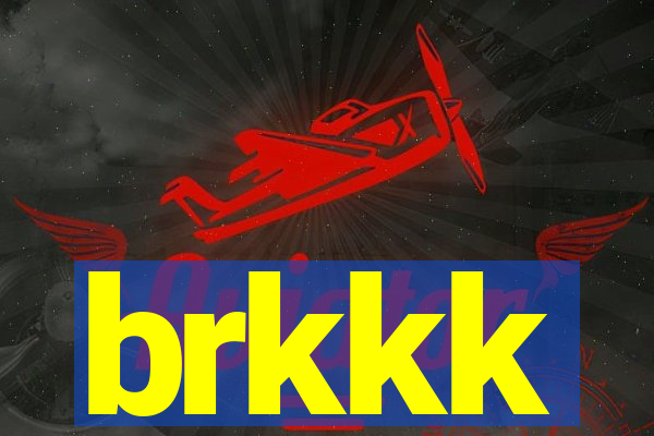 brkkk