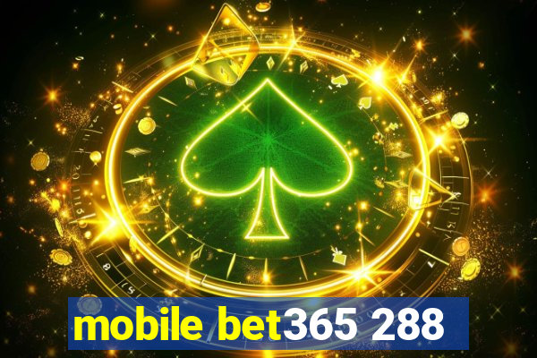 mobile bet365 288