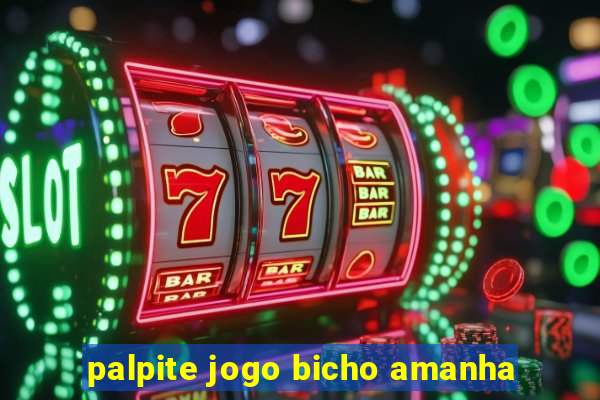 palpite jogo bicho amanha