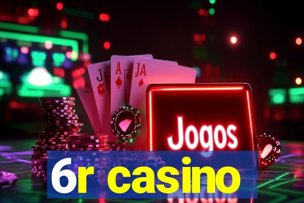 6r casino