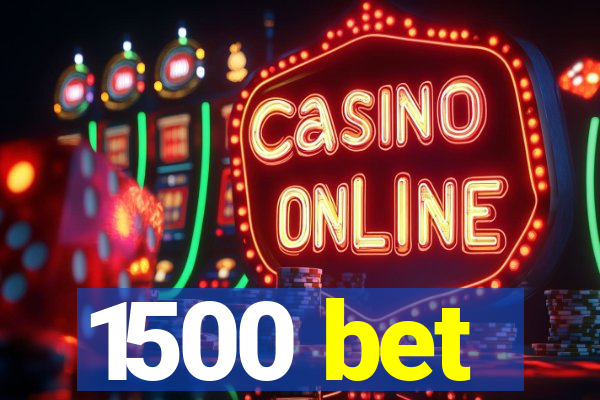 1500 bet