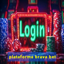 plataforma brava bet