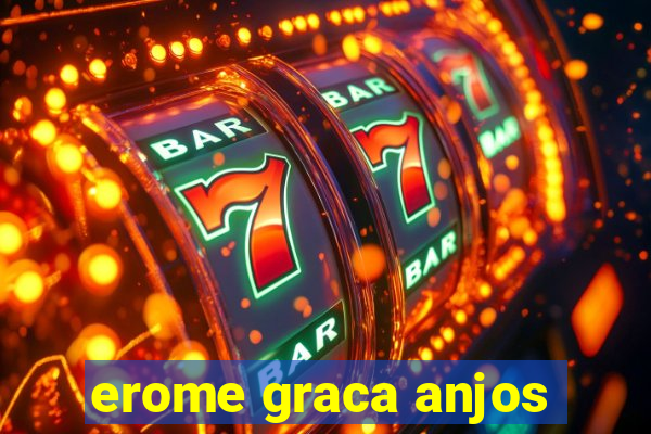 erome graca anjos
