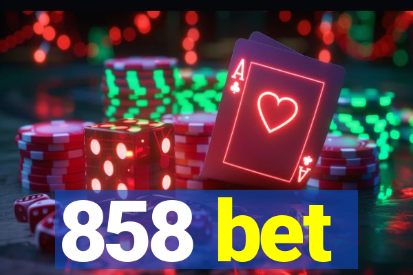 858 bet