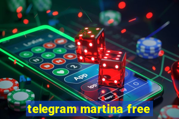 telegram martina free