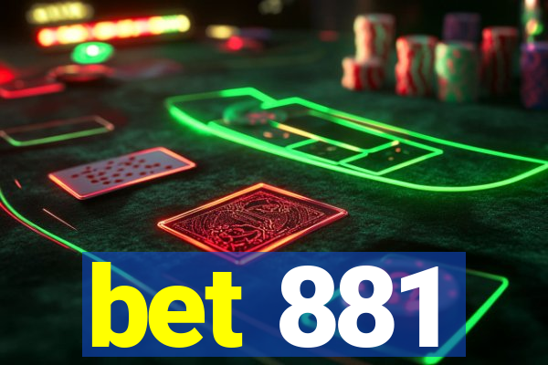 bet 881