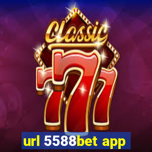 url 5588bet app