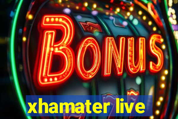 xhamater live