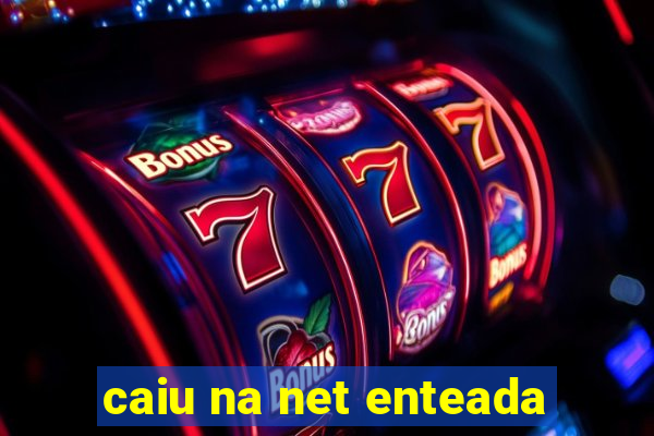 caiu na net enteada