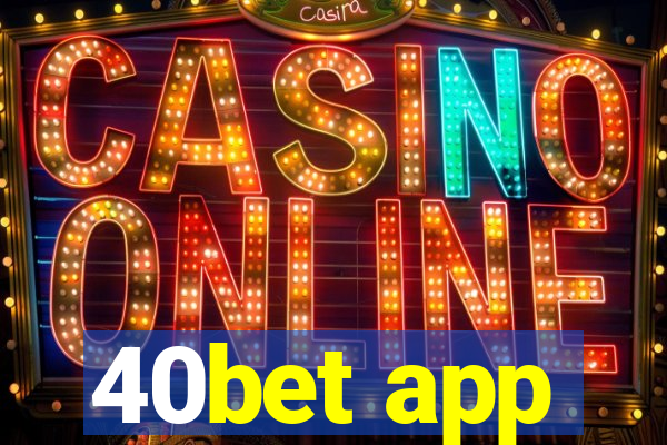40bet app