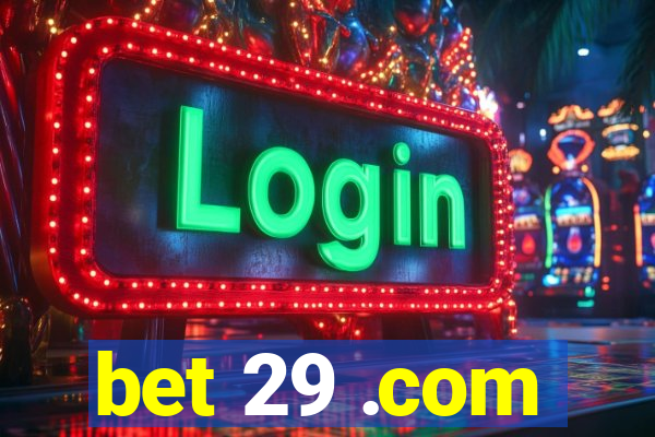 bet 29 .com