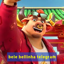 bele bellinha telegram