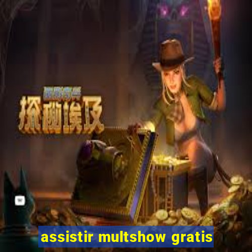assistir multshow gratis