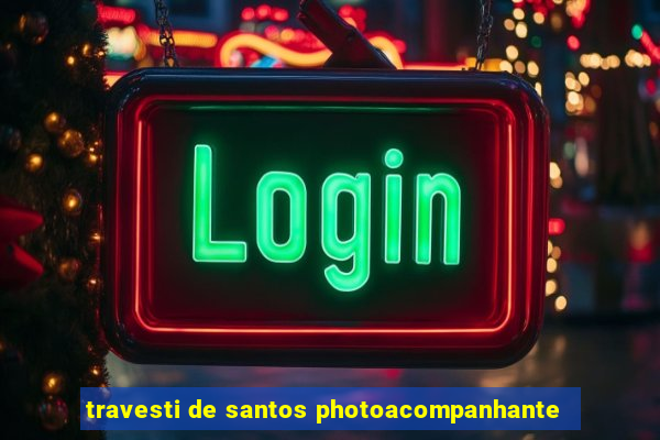 travesti de santos photoacompanhante