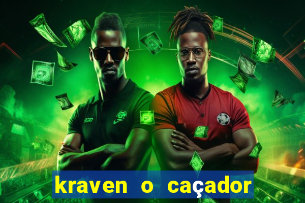 kraven o caçador filme completo dublado download
