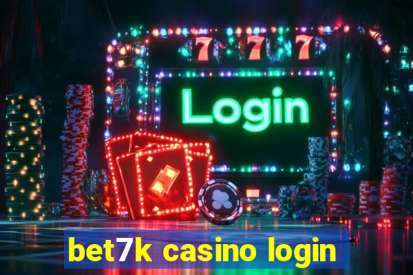 bet7k casino login