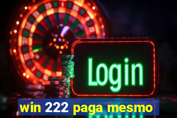 win 222 paga mesmo