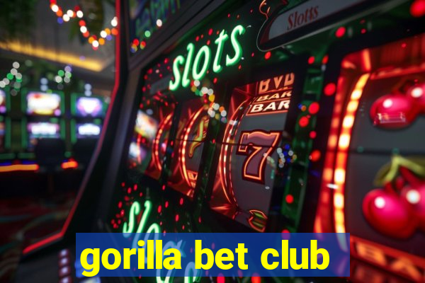 gorilla bet club