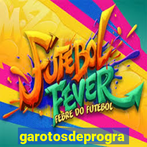 garotosdeprogramas
