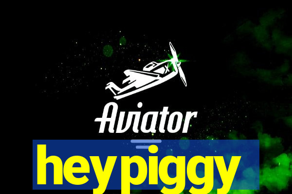 heypiggy