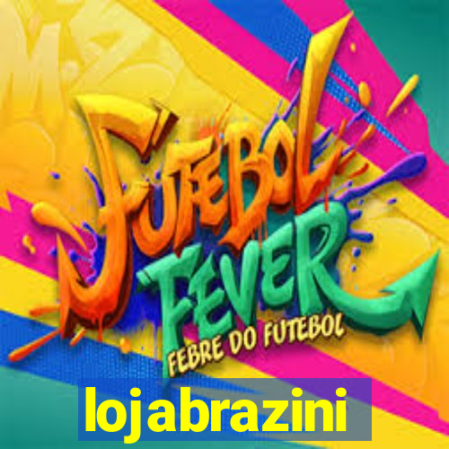 lojabrazini