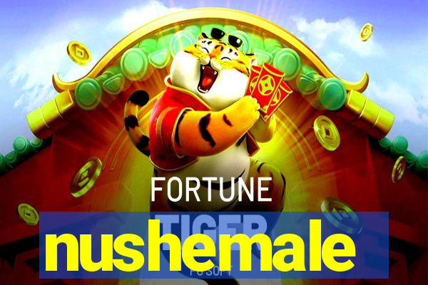 nushemale