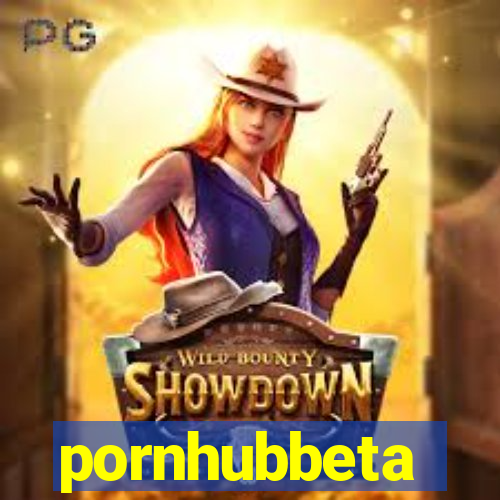 pornhubbeta