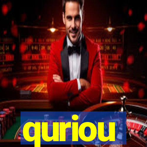 quriou