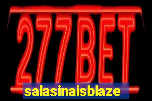 salasinaisblaze