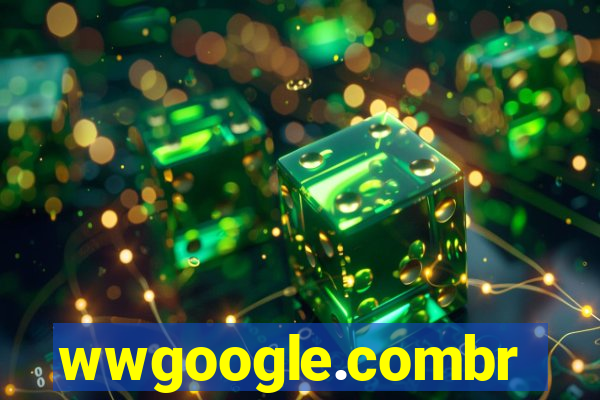 wwgoogle.combr