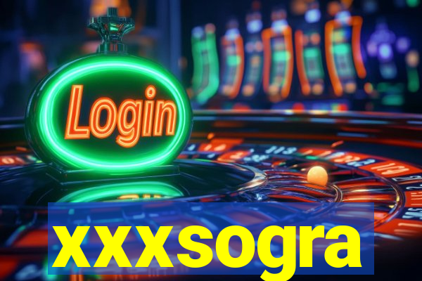 xxxsogra